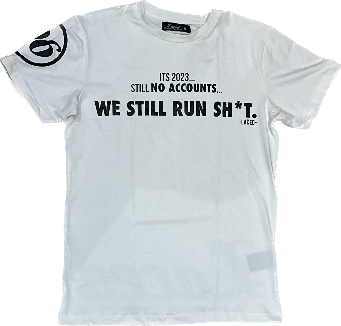 Laced We Still Run Shit Tee